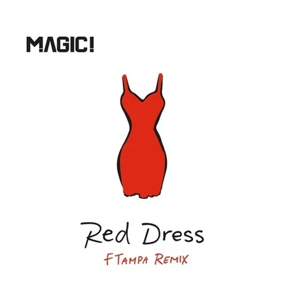 Red Dress (FTampa Remix) 專輯 MAGIC!