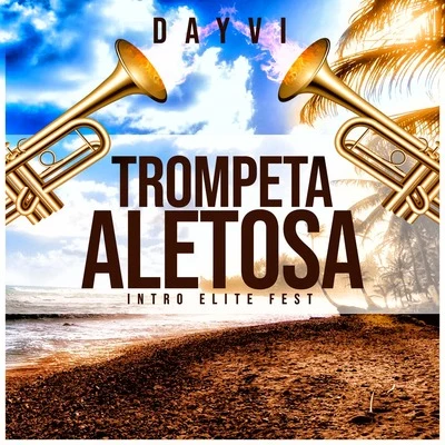 Trompeta Aletosa Intro Elite Fest 專輯 Manco The Sound Remix/Dayvi/Yilberking