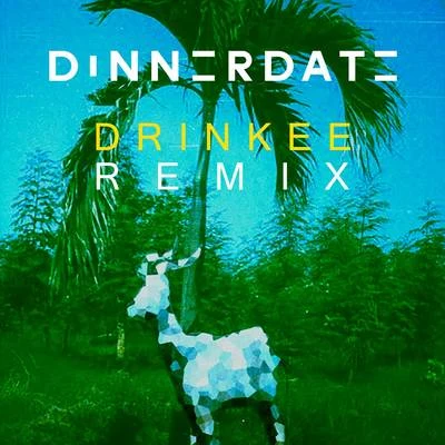 Drinkee (Dinnerdate Remix) 專輯 Sofi Tukker/Sunnery James & Ryan Marciano