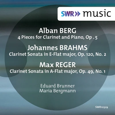 Berg, Brahms & Reger: Music for Clarinet & Piano 专辑 Ludwig Bus/Sepp Fackler/Leo Koscielny/Hans Lemser/Maria Bergmann