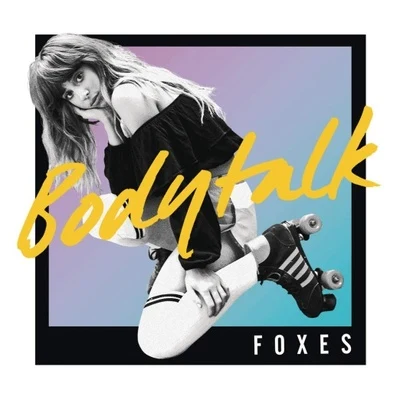 Body Talk 專輯 Foxes