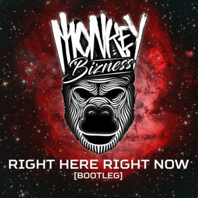 Right Here, Right Now (Bootleg) 專輯 Monkey Bizness