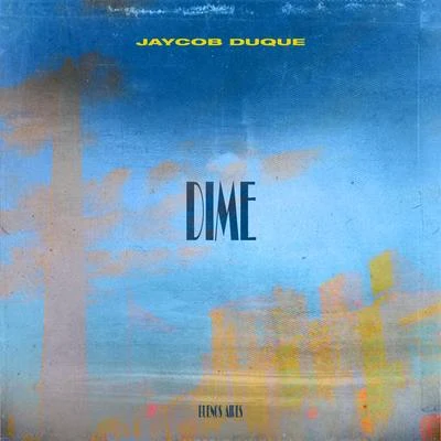 Dime 專輯 Jaycob Duque