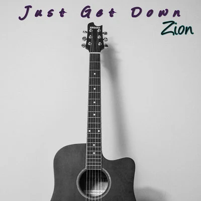 Just Get Down 专辑 Los Legendarios/Zion/Wisin/Alex Rose/Abdiel