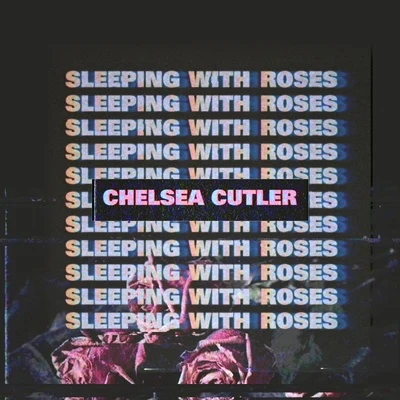 Sleeping With Roses 專輯 Chelsea Cutler/Kygo/Frank Walker