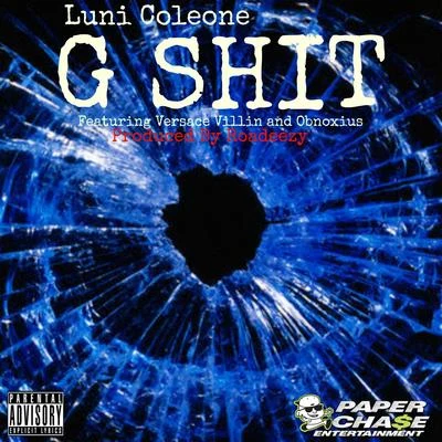 G Sh*t (feat. Versace Villin & Obnoxius) - Single 專輯 Greg Double/Luni Coleone/Lok Skywalker/Novelty Rapps/K Sleez