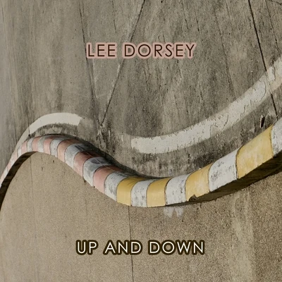 Lee Dorsey Up And Down