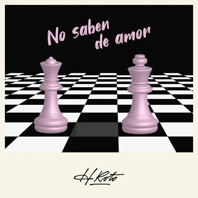 No Saben de Amor 专辑 H Roto