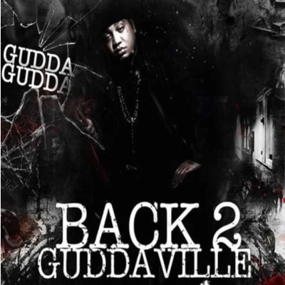 Back 2 Guddaville [Explicit] 专辑 Gudda Gudda