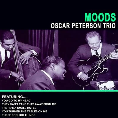 Moods - Oscar Peterson Trio (Remastered) 專輯 Oscar Peterson Quartet/Oscar Peterson Trio/Oscar Peterson