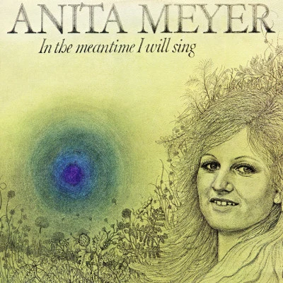 Anita Meyer In the Meantime I Will Sing