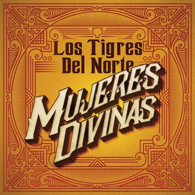 Los Tigres del Norte Mujeres Divinas