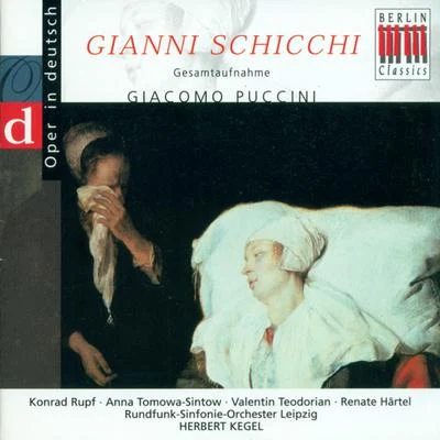 Giacomo Puccini : Gianni Schicchi (Opera) [Sung in German] [Kegel] 專輯 Kurt Striegler/Leipzig Radio Symphony Orchestra/Hilmar Weber/Saxon State Orchestra