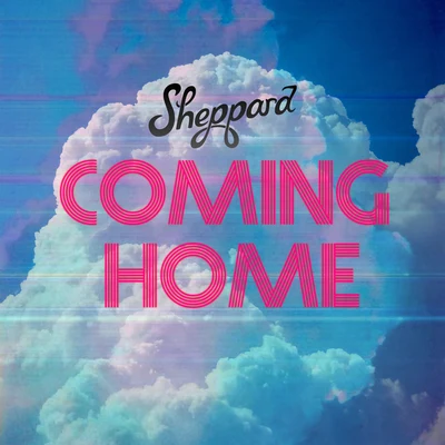 Coming Home 專輯 Sheppard