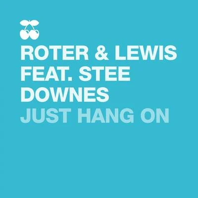 ROTER & LEWIS Just Hang On