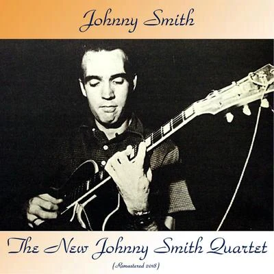 The New Johnny Smith Quartet (Remastered 2018) 专辑 Johnny Smith/Stan Getz