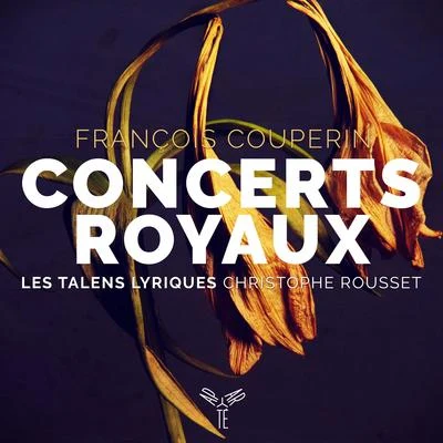 Christophe RoussetNatalie DessayLes Talens LyriquesCecilia BartoliBrian Asawa François Couperin: Concerts Royaux