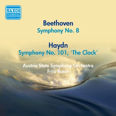 Orchester des Württembergischen Landes-TheatersMarcel Dupré (1886-1971)Fritz Busch BEETHOVEN, L.: Symphony No. 8HAYDN, J.: Symphony No. 101, "The Clock" (Busch) (1950)