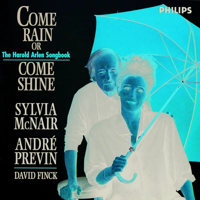 André PrevinAnthony Michaels-MooreBarbara BonneyWiener SangerknabenArnold Schoenberg ChorWiener PhilharmonikerErwin Ortner Come Rain Or Come Shine: The Harold Arlen Songbook