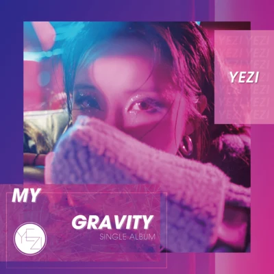 Yezi My Gravity