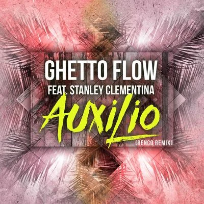 Auxilio (Renco Remix) 專輯 Ghetto Flow