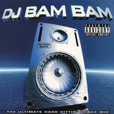 Da Hard Beats (Continuous DJ Mix by DJ Bam Bam) 專輯 DJ Bam Bam/Davoodi/Bestien/DEVIANT/DJ Deeon