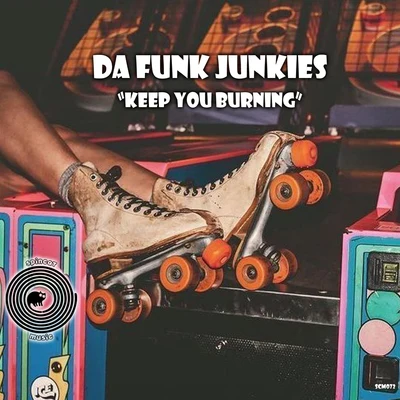 Keep You Burning 專輯 Da Funk Junkies/Blvckr