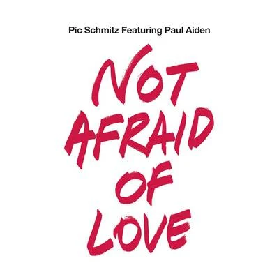 Not Afraid of Love 專輯 Paul Aiden