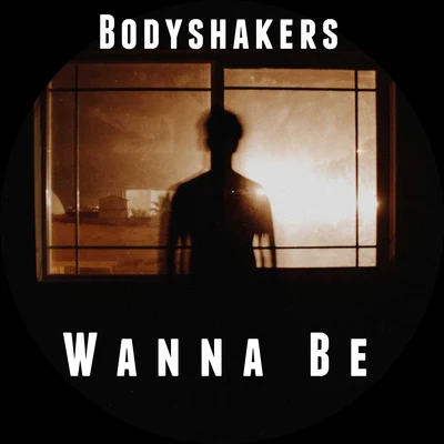 Wanna Be 專輯 Bodyshakers/DJ Valdi