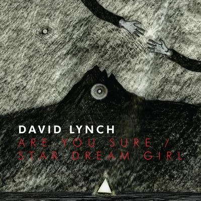 David Lynch Are You SureStar Dream Girl