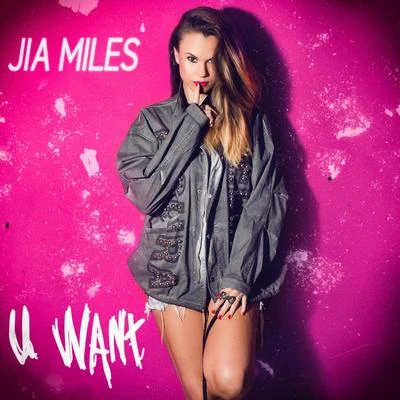 U Want 专辑 Jia Miles