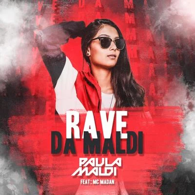 Rave da Maldi (feat. MC Madan) (Remix) 专辑 DJ Paula Maldi