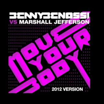 Benny Benassi Move Your Body (Benny Benassi Vs. Marshall Jefferson)