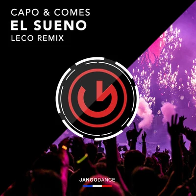 El Sueno (Leco Remix) 專輯 Capo & Comes