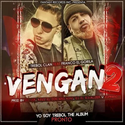 Vengan 2 (feat. Franco el Gorila) - Single 專輯 Tonny Tun Tun/Trebol Clan/Hector El Father/Baby Ranks/Daddy Yankee