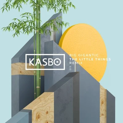 The Little Things (Kasbo Remix) 專輯 Big Gigantic