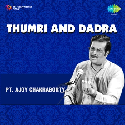 Thumri And Dadra 專輯 Pandit Ajoy Chocroborty