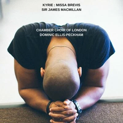 Kyrie - Missa Brevis 專輯 Chamber Choir of London