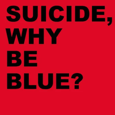 Why Be Blue? 专辑 Suicide