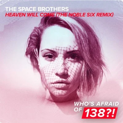 The Space Brothers Heaven Will Come (The Noble Six Remix)