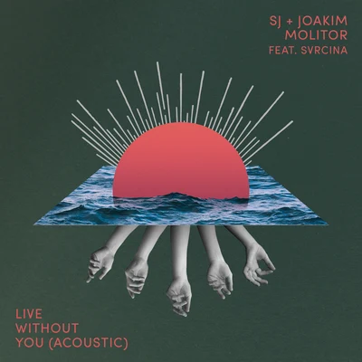 Live Without You (Acoustic) 專輯 SJ/Svrcina/Joakim Molitor