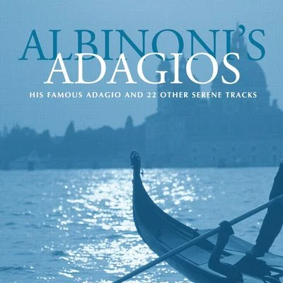 I Solisti VenetiClaudio ScimoneTraditionalBernard HéritierLa Camerata BaroqueChoeur Les Pueri de GenèvePierre LénertDaniel MeylanChoeur NovantiquaJean-Louis rebut Albinonis Adagios