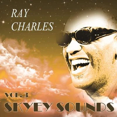 Skyey Sounds Vol. 3 专辑 Ray Charles