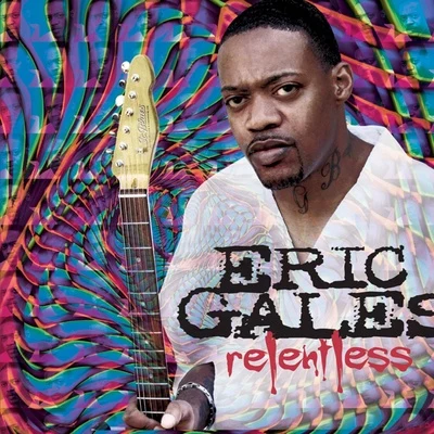 Relentless 專輯 Eric Gales