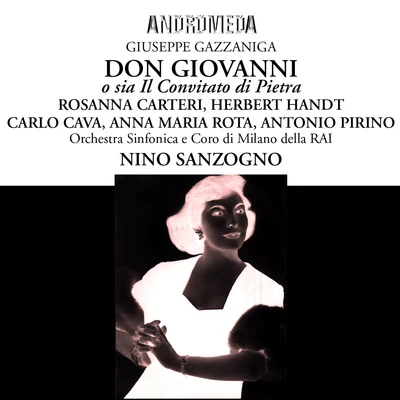 GAZZANIGA, G.: Don Giovanni o sia Il Convitato di Pietra [Opera] (Carteri, Rota, RAI Chorus and Symphony, Sanzogno) (1956) 專輯 Nino Sanzogno