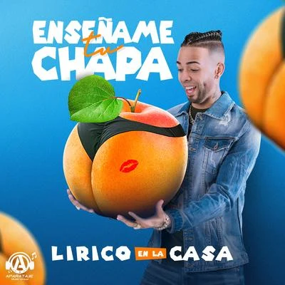 Enseñame Tu Chapa 專輯 Lirico En La Casa