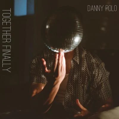 Together Finally 專輯 Cube/Danny Polo/Landon Sears