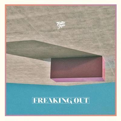 Freaking Out 專輯 Toro y Moi