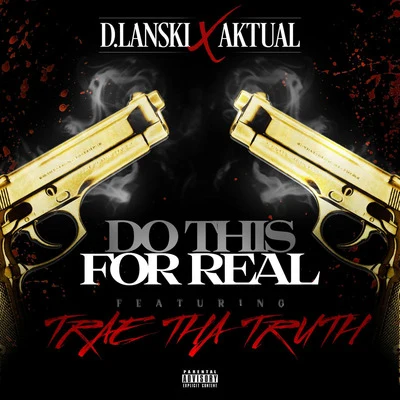 Do This for Real (feat. Trae tha Truth) 專輯 Aktual/PNW Zay Money