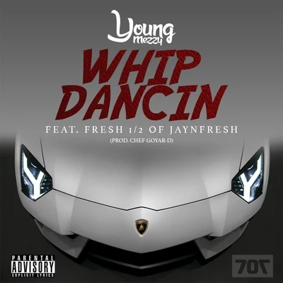 Whip Dancin (feat. Fresh) - Single 专辑 Young Mezzy/Luxury Lex/Nasty Nem